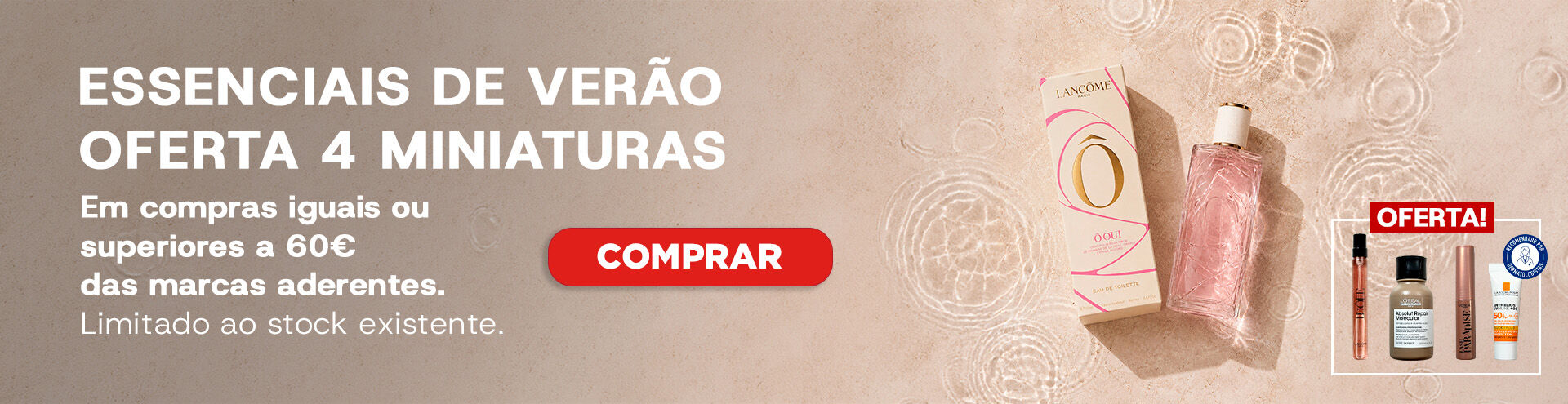 Essenciais de ver&atilde;o, oferta 4 miniaturas em compras iguais ou superiores a 60&euro;. Exclusivo online, compra j&aacute;!