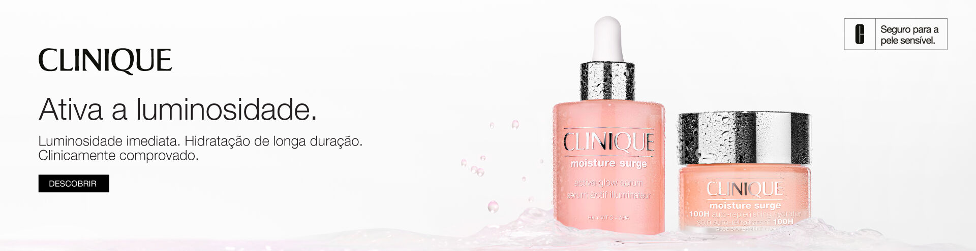 Clinique, ative a luminosidade. Luminosidade imediata, hidrata&ccedil;&atilde;o de longa dura&ccedil;&atilde;o. Clinicamente comprovado. Descobre j&aacute;!