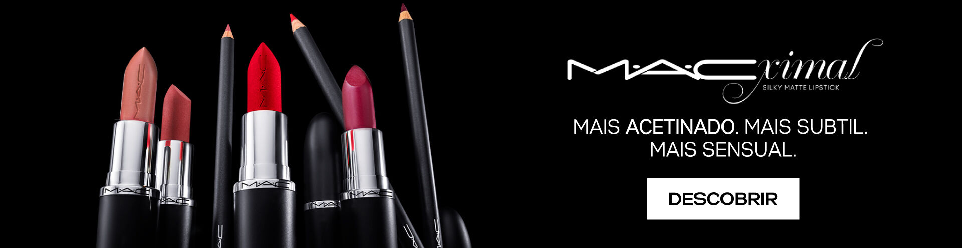 MAC ximal, mais acetinado, mais subtil, mais sensual. Descobre j&aacute;!