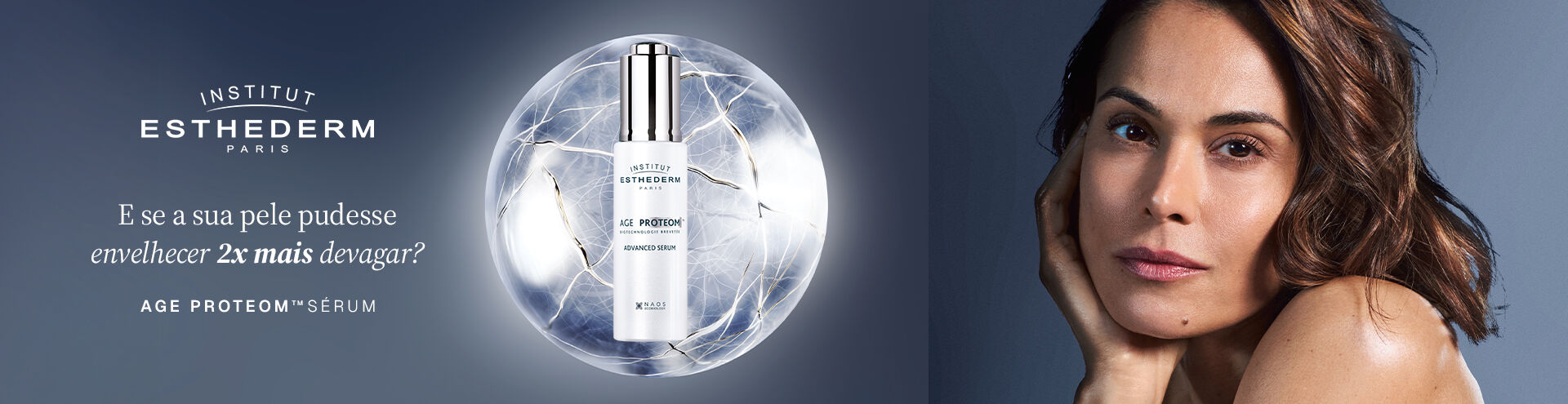 Esthederm. E se a sua pele pudesse envelhecer 2x mais devagar? Age Proteom Sérum.