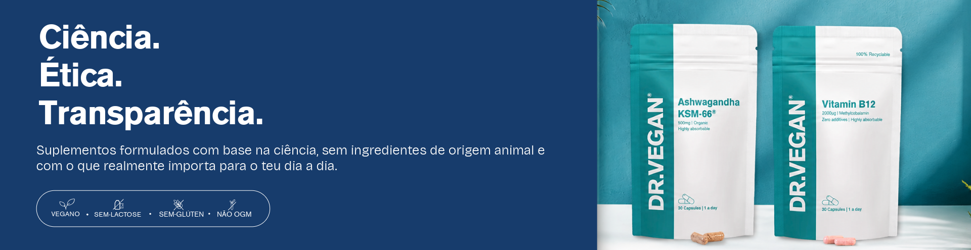 Suplementos formulados com base na ci&ecirc;ncia, sem ingredientes de origem animal e com o que realmente importa para o teu dia a dia.