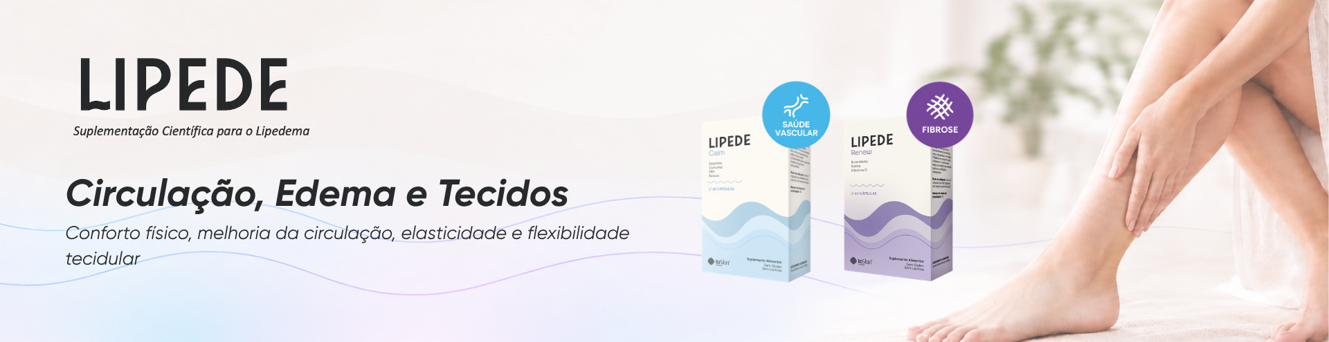 Circula&ccedil;&atilde;o, Edema e Tecidos. Conforto f&iacute;sico, melhoria da circula&ccedil;&atilde;o, elasticidade e flexibilidade tecidular.