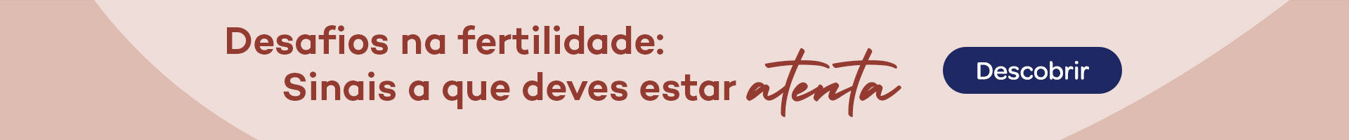 Desafios na fertilidade: Sinais a que deves estar atenta