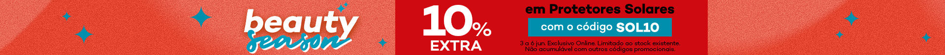 Beauty Season - 10% extra em protetores solares com o c&oacute;digo - SOL10 - de 3 a 6 junho. exclusivo online. limitado ao stock existente. n&atilde;o acumulavel com outros codigos promocionais.