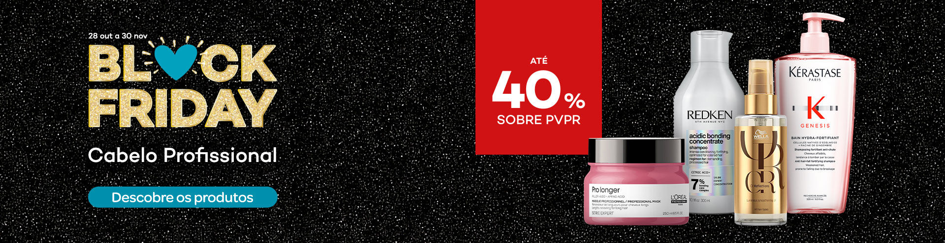 Destaque produtos Cabelo Profissional em campanha black friday com selo de desconto até 40% sobre preço de venda ao público recomendado