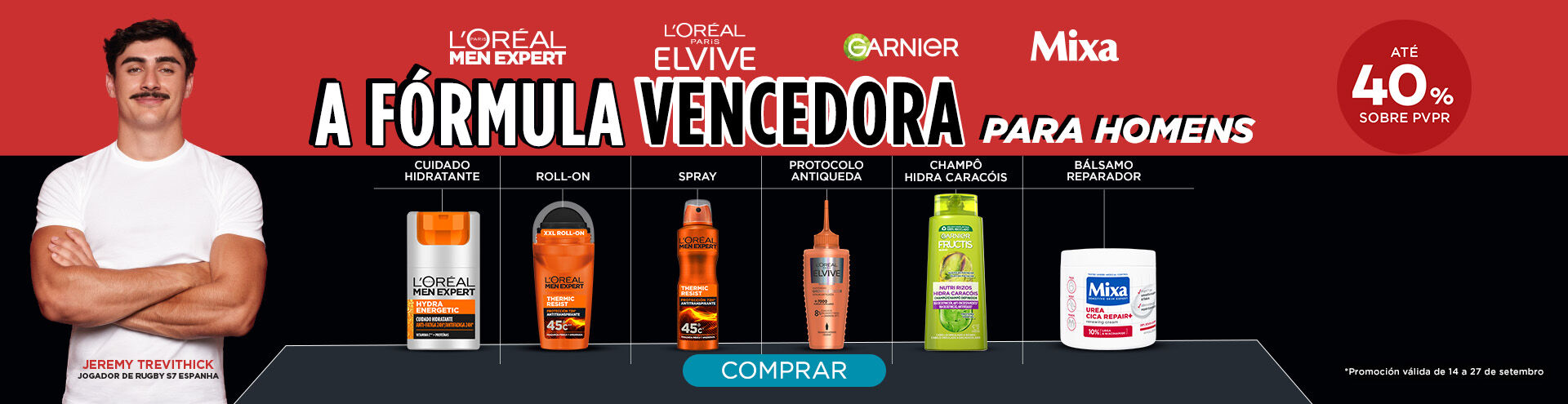 A formula vencedora para homem, com selo at&eacute; 40% sobre pvpr. Descobre j&aacute;!