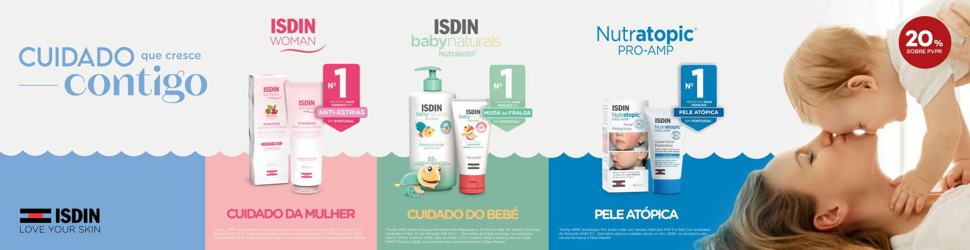 Cuidado que cresce contigo. Isdin,love your skin, com selo de 20% sobre prpv.