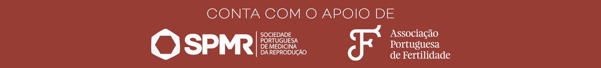 Conta co o apoio da sociedade portuguesa de medicina da reprodu&ccedil;&atilde;o e associa&ccedil;&atilde;o portuguesa de fertilidade