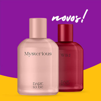 Novas fragrâncias Dare to be