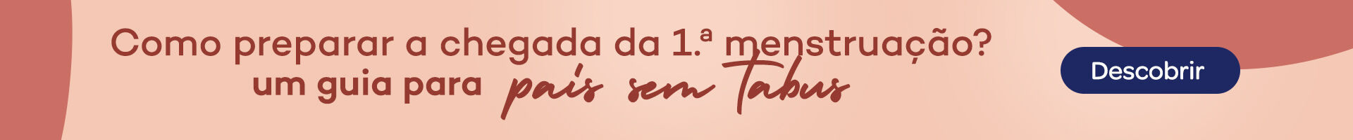 Como preparar a chegada da 1.ª Menstruação? Um guia para pais sem tabus
