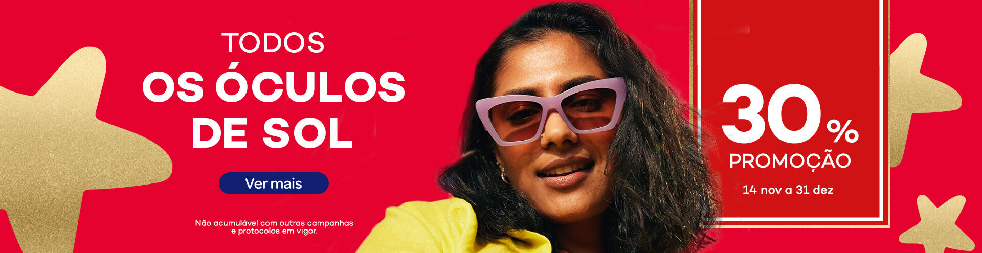 Todos os &oacute;culos de sol com 30% promo&ccedil;&atilde;o de 14 de novembro a 31 de dezembro.
