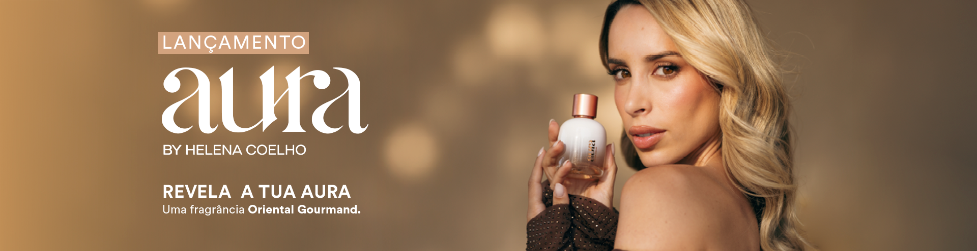 Lançamento Aura by Helena Coelho. Revela a tua aura. Uma fragrância Oriental Gourmand.