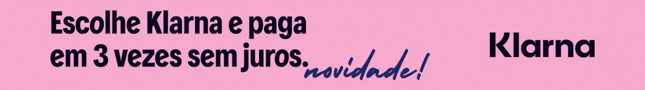 Novidade! Escolhe Klarna e paga em 3 vezes sem juros!