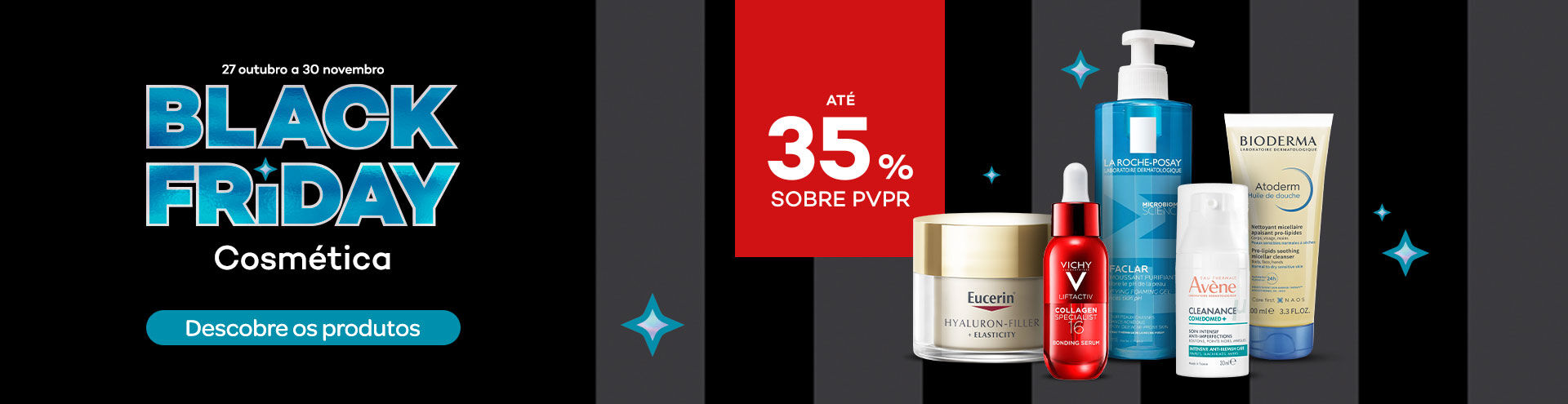 De 27 de outubro a 30 de novembro, aproveita a Black Friday de Cosm&eacute;tica com at&eacute; 35% de desconto sobre o PVPR e descobre uma sele&ccedil;&atilde;o de produtos de cuidado de rosto e corpo.