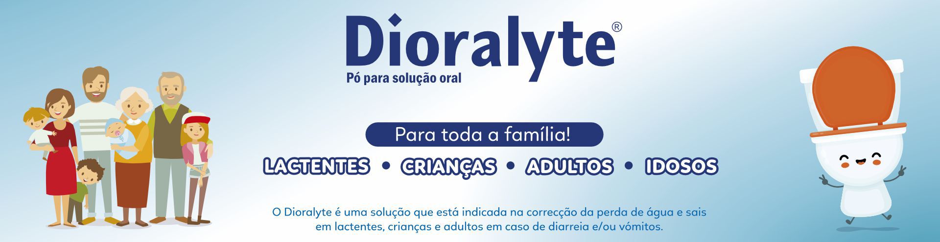 Dioralyte para toda a familia! Lactentes, crian&ccedil;as, adultos, idosos.