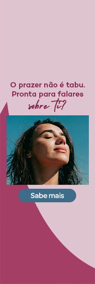 O prazer n&atilde;o &eacute; tabu. Pronto para falares sore ti? Sabe mais