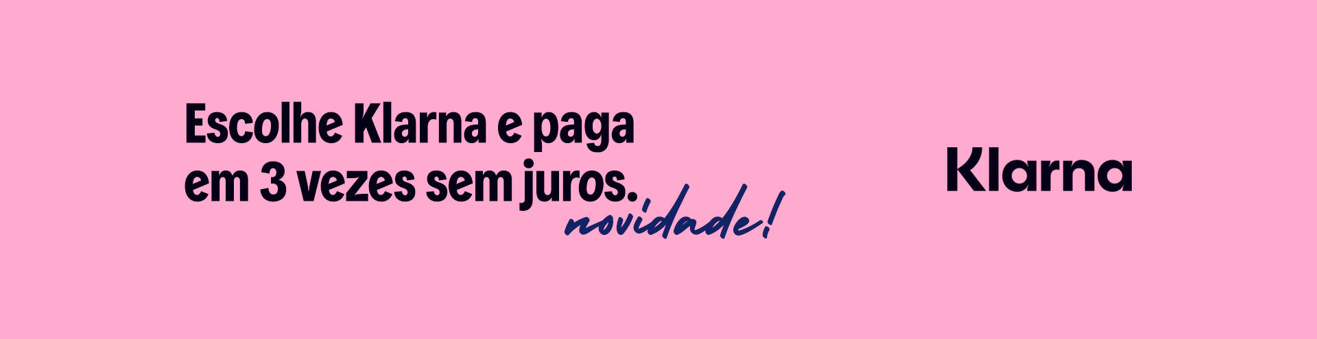 Pague 3x sem juros com Klarna