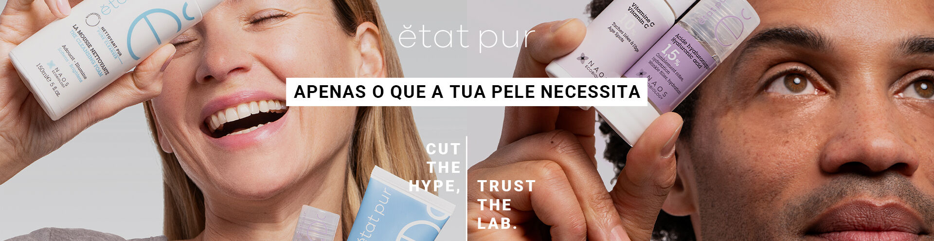 Etat Pur, apenas o que a tua pele necessita.