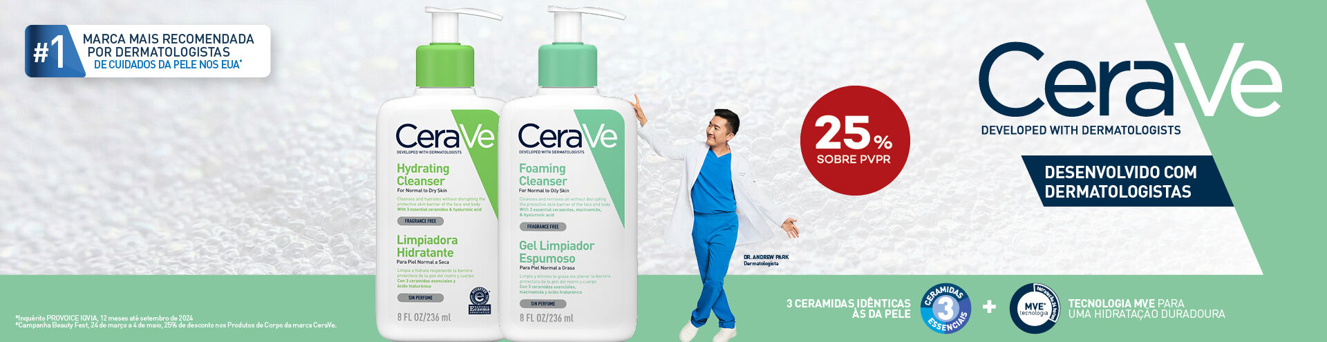 Cerave, desenvolvido com dermatologistas, com selo 25% sobre pvpr. Descobre j&aacute;!