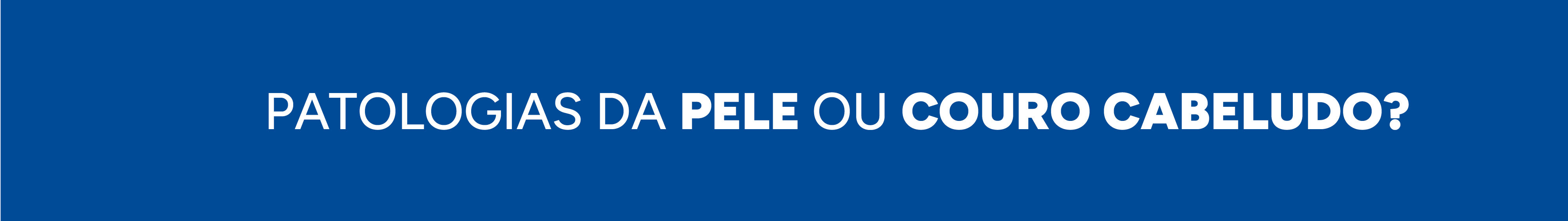 Patologias da pele ou couro cabeludo?
