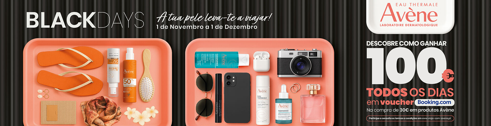 Avène Black Days. Descobre como ganhar 100€ todos os dias em vouchers Booking.com. Na compra de 30€ em produtos Avène.