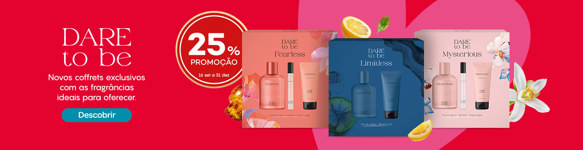 Dare to Be Coffrets! Novos coffrets exclusivos com as fragr&acirc;ncias ideais para oferecer. Com 25% de promo&ccedil;&atilde;o.