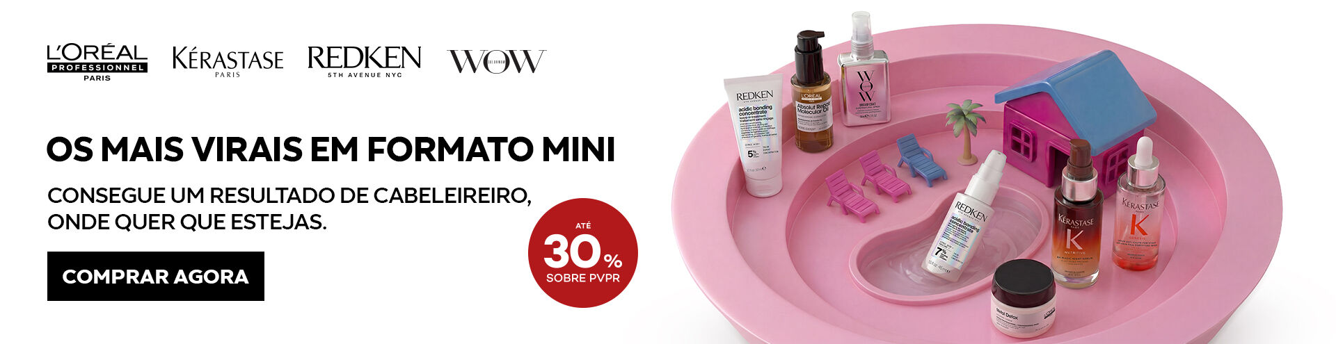 Os mais virais em formato mini. Consegue um resultado de cabeleireiro, onde quer que estejas. Loreal Pro, K&eacute;rastase, Redken e Color Wow com selo at&eacute; 30% sobre pvpr. Compra j&aacute;!
