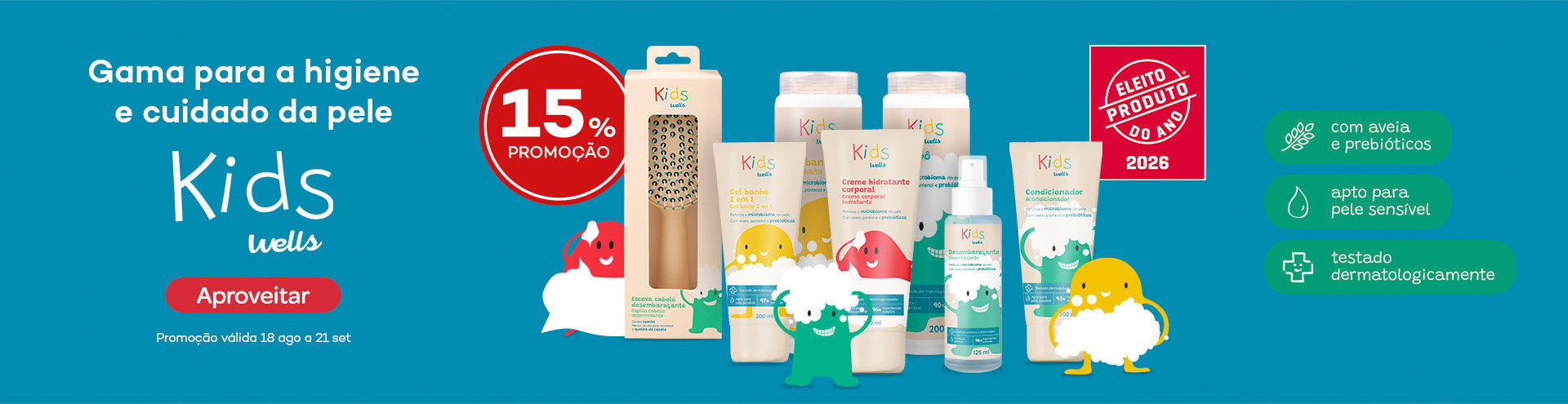 Gama para a Higiene e Cuidado da Pele. Kids Wells, com promo&ccedil;&atilde;o de 15% de 18 agosto at&eacute; 21 de setembro. Aproveita j&aacute;!