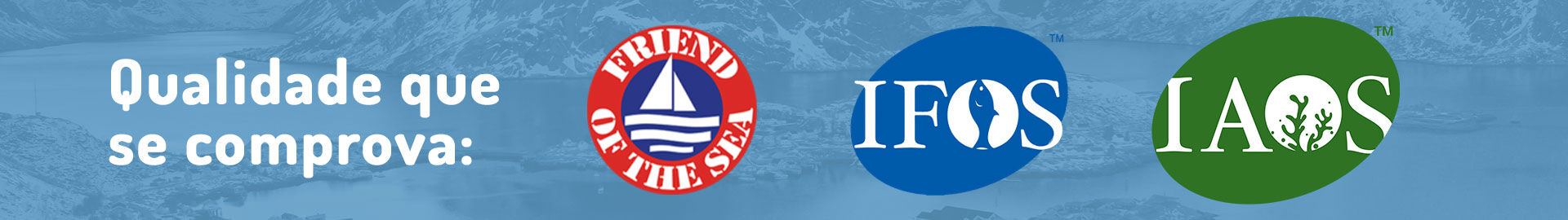 Qualidade que se comprova. Blend of the Sea. IFOS. IAOS.