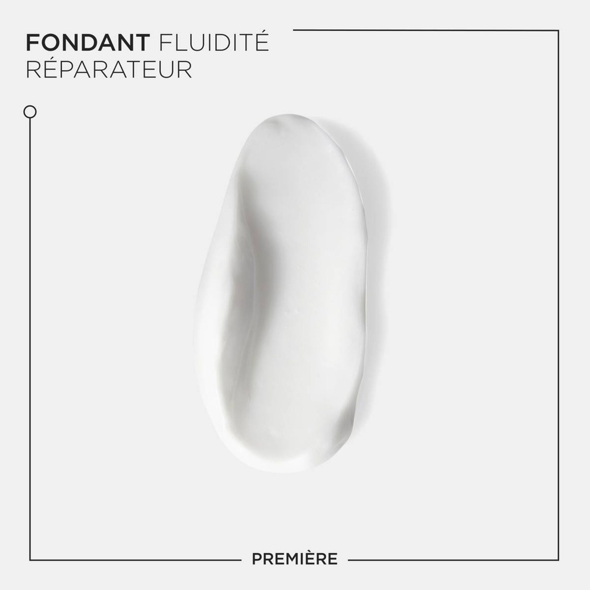 Première Fondant Fluidité Réparateur