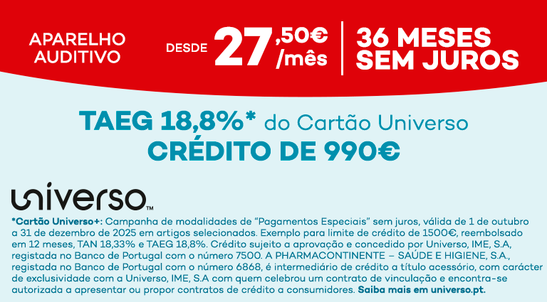 aparelho auditivo desde 27,50€ por mês 36 meses sem juros TAED 18,8%* do cartão universo crédito de 990€ universo *Cartão Universo+: Campanha de modalidades de 